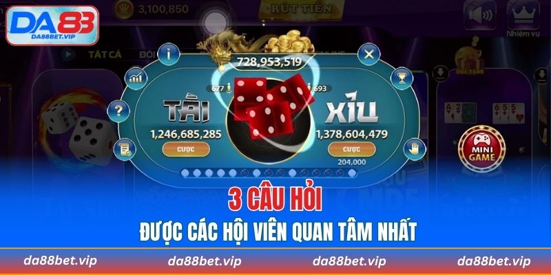 3 câu hỏi được các hội viên quan tâm nhất