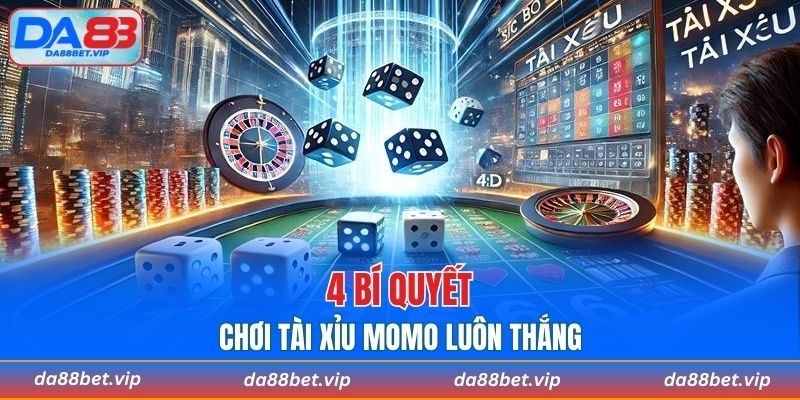 4 bí quyết chơi Tài Xỉu MoMo luôn thắng
