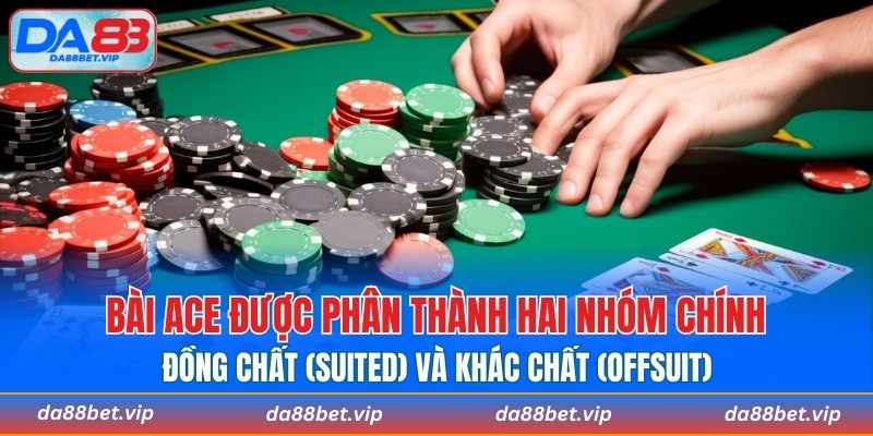 Bài Ace được phân thành hai nhóm chính