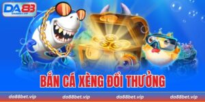 bắn cá xèng đổi thưởng