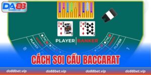 Cách soi cầu Baccarat