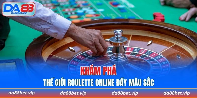 Vén màn thế giới roulette đầy màu sắc