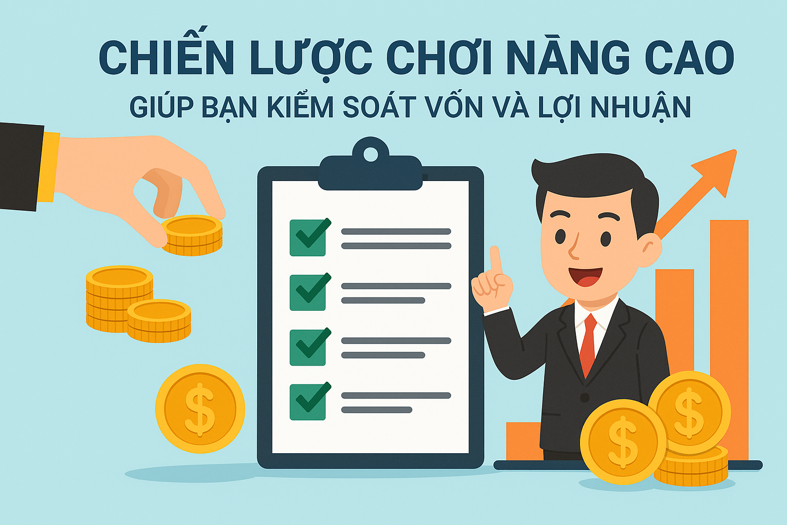 Chiến lược chơi nâng cao giúp bạn kiểm soát vốn và lợi nhuận