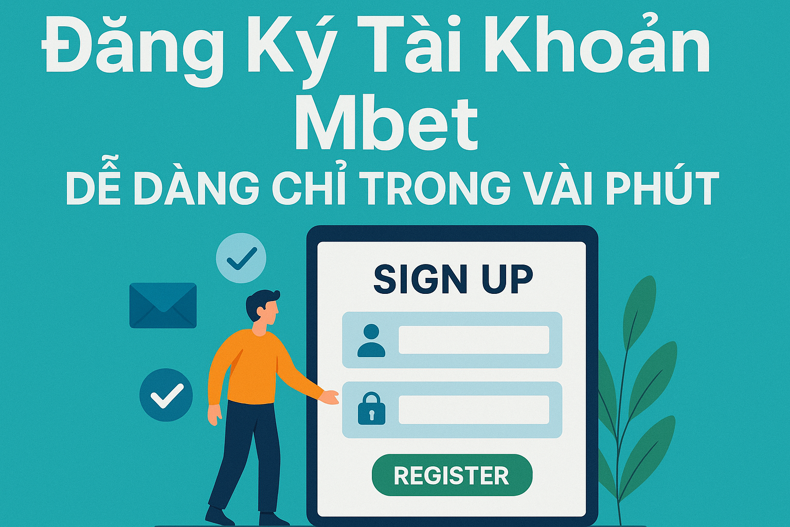 Đăng ký tài khoản Mbet dễ dàng chỉ trong vài phút