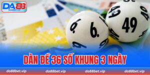 dàn đề 36 số khung 3 ngày