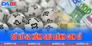 đề về 52 hôm sau đánh con gì