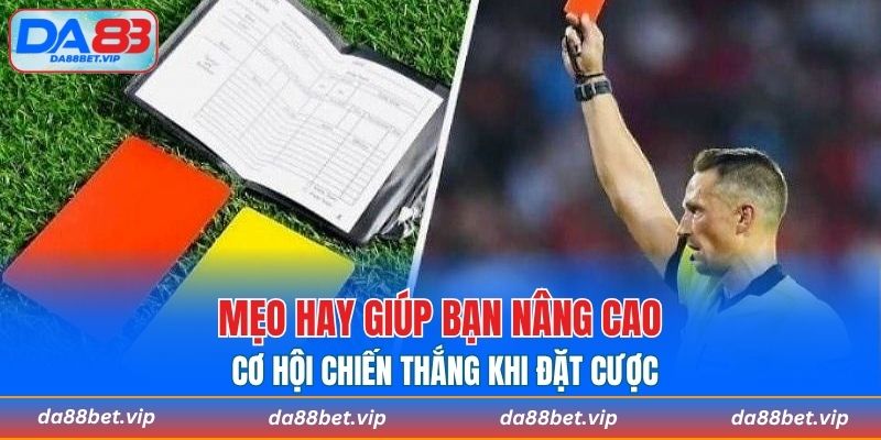 Mẹo hay giúp bạn nâng cao cơ hội chiến thắng khi đặt cược