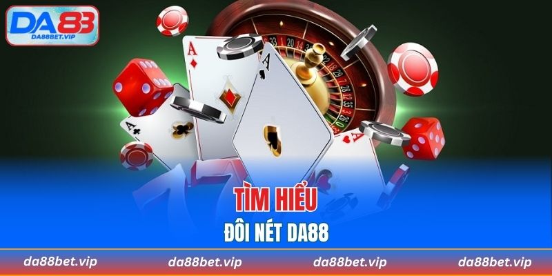 Tìm hiểu đôi nét DA88