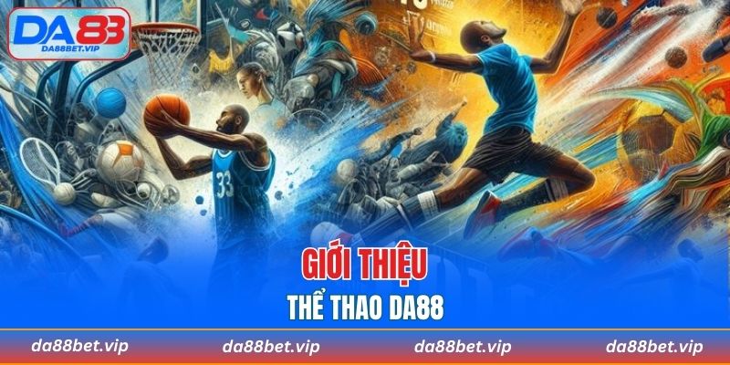 Tìm hiểu về thể thao DA88