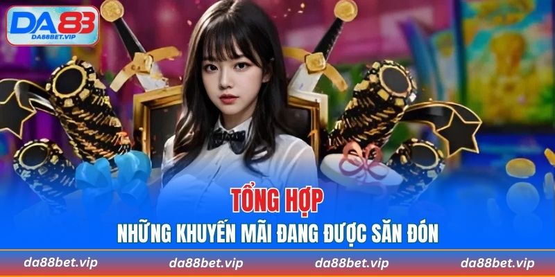 Tổng hợp những khuyến mãi đang được người chơi săn đón